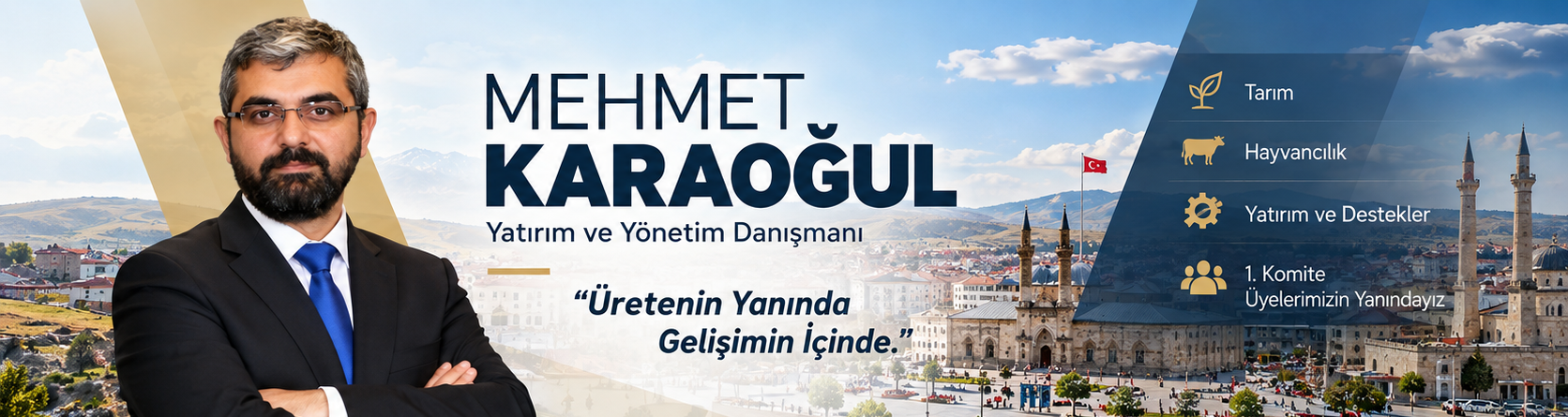 Mehmet Karaoğul. Yatırım ve Yönetim Danışmanı. Üretenin yanında, gelişimin içinde. Tarım, hayvancılık, yatırım ve destekler; 1. Komite üyelerimizin yanındayız.